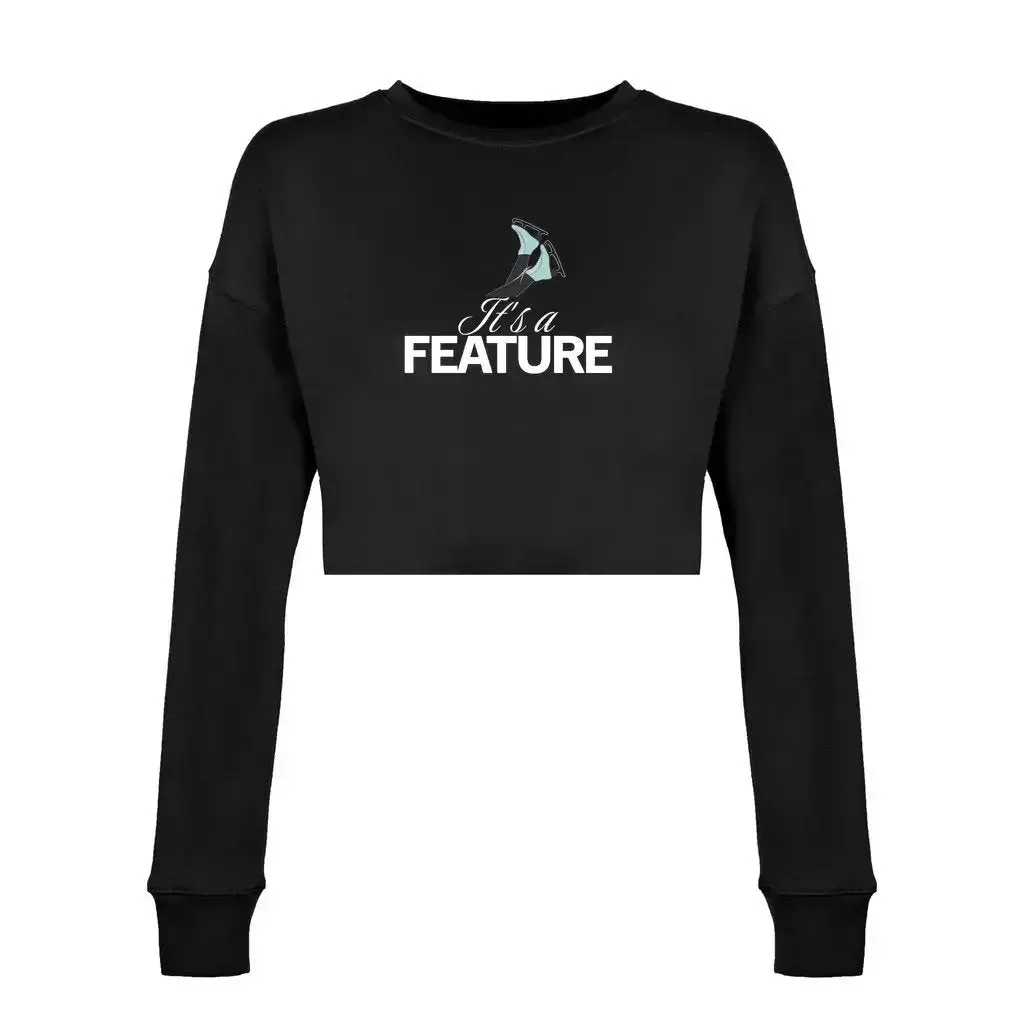 It's A Feature Women's Cropped Sweatshirt