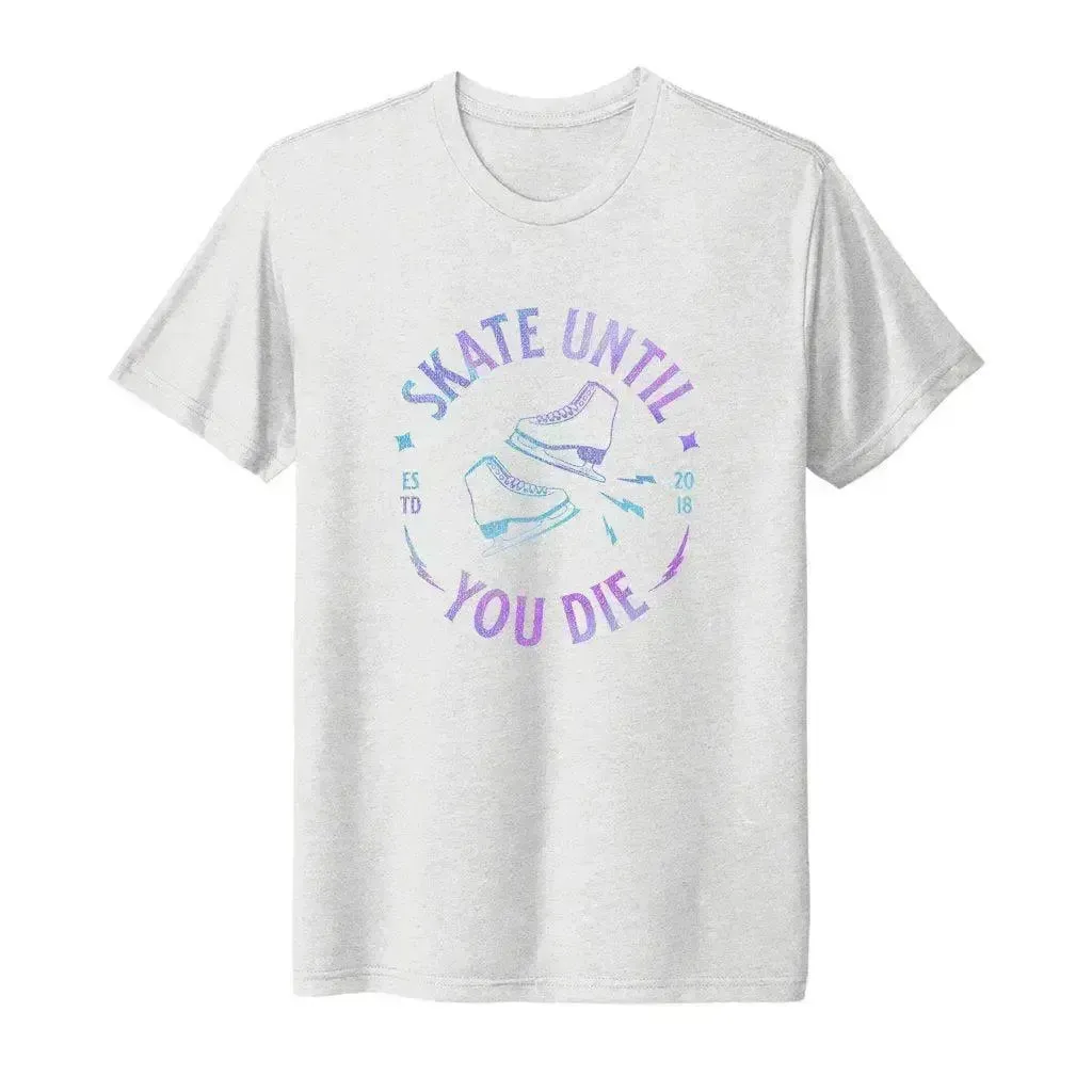 Skate Until I Die Unisex Tee